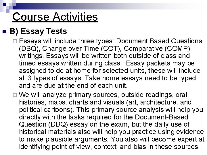 Course Activities n B) Essay Tests ¨ Essays will include three types: Document Based