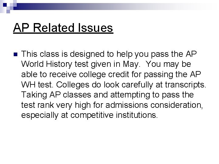 AP Related Issues n This class is designed to help you pass the AP