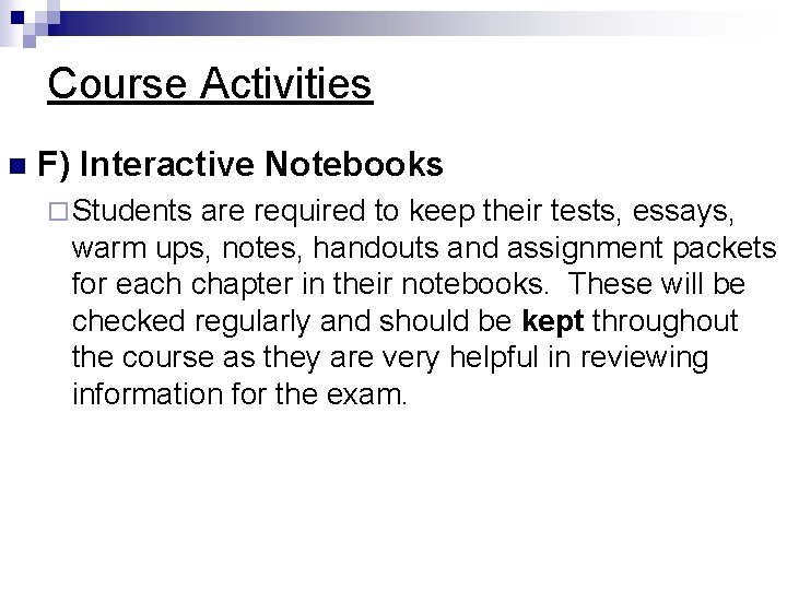 Course Activities n F) Interactive Notebooks ¨ Students are required to keep their tests,