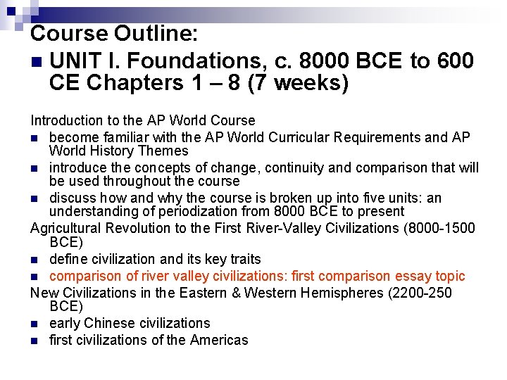 Course Outline: n UNIT I. Foundations, c. 8000 BCE to 600 CE Chapters 1