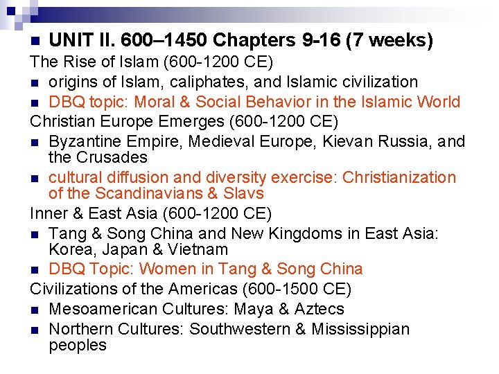 n UNIT II. 600– 1450 Chapters 9 -16 (7 weeks) The Rise of Islam