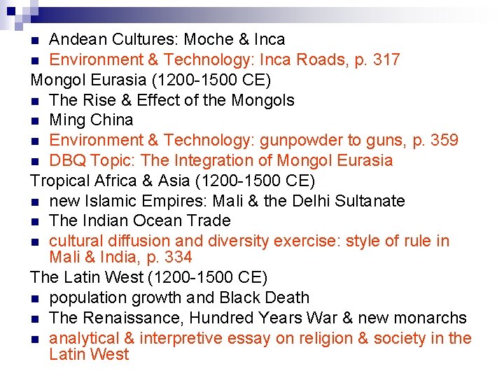 Andean Cultures: Moche & Inca n Environment & Technology: Inca Roads, p. 317 Mongol