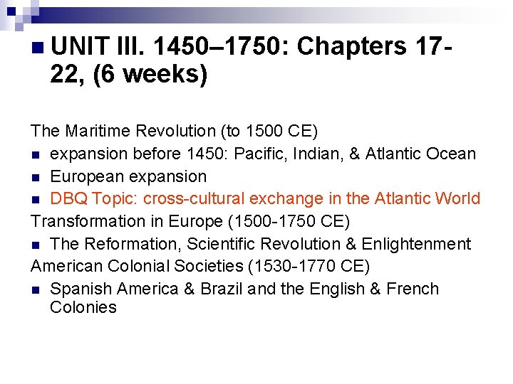 n UNIT III. 1450– 1750: Chapters 1722, (6 weeks) The Maritime Revolution (to 1500