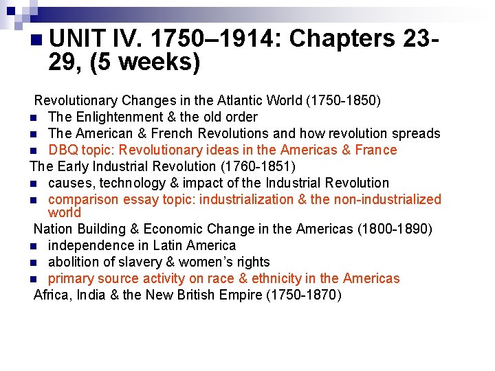 n UNIT IV. 1750– 1914: Chapters 2329, (5 weeks) Revolutionary Changes in the Atlantic