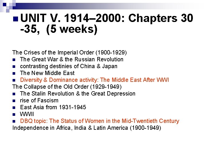 n UNIT V. 1914– 2000: Chapters 30 -35, (5 weeks) The Crises of the