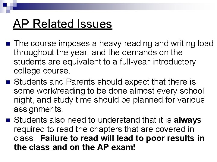 AP Related Issues n n n The course imposes a heavy reading and writing