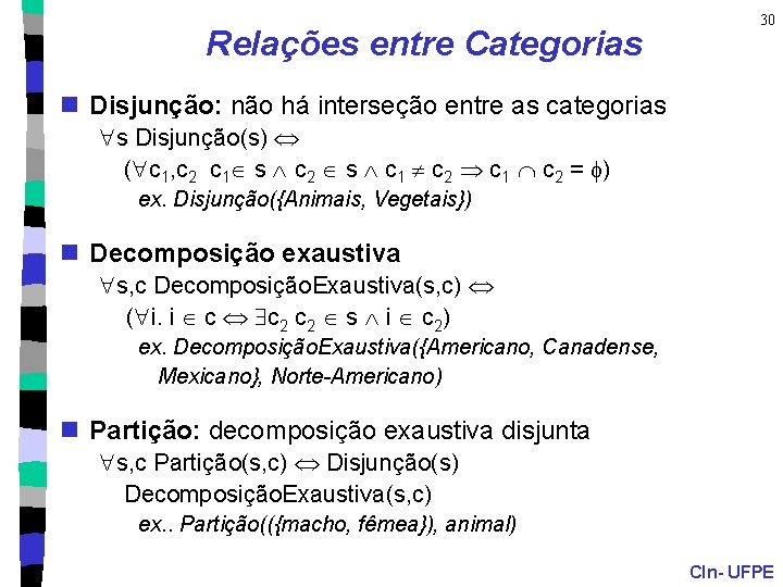 Relações entre Categorias 30 n Disjunção: não há interseção entre as categorias "s Disjunção(s)