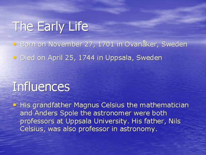 The Early Life • Born on November 27, 1701 in Ovanåker, Sweden • Died