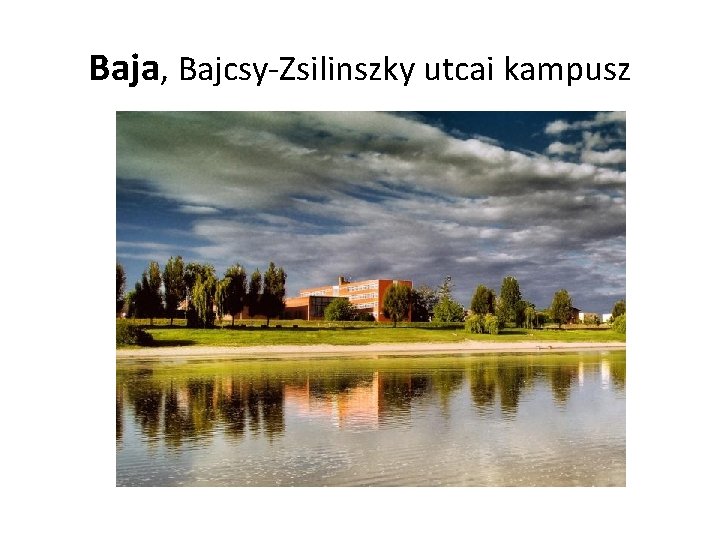 Baja, Bajcsy-Zsilinszky utcai kampusz 
