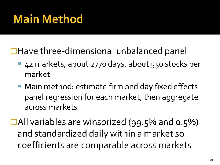 Main Method �Have three-dimensional unbalanced panel 42 markets, about 2770 days, about 550 stocks