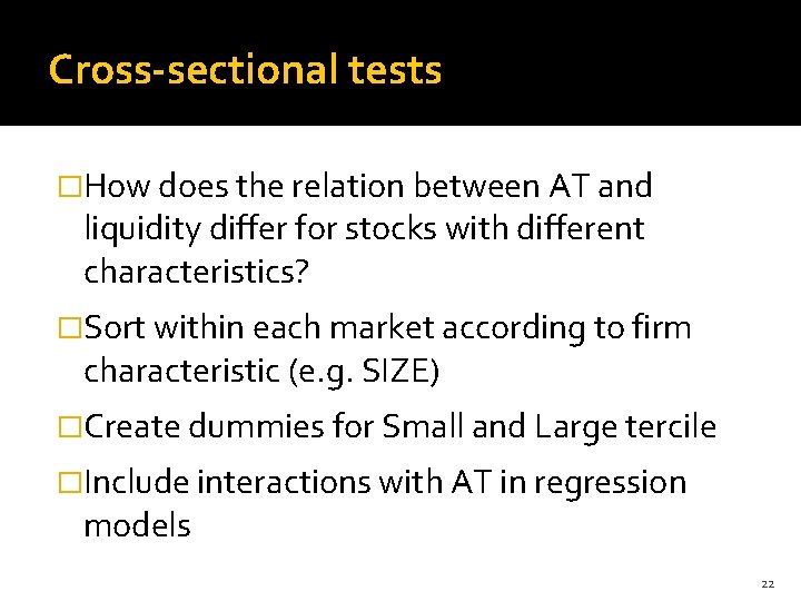 Cross-sectional tests �How does the relation between AT and liquidity differ for stocks with