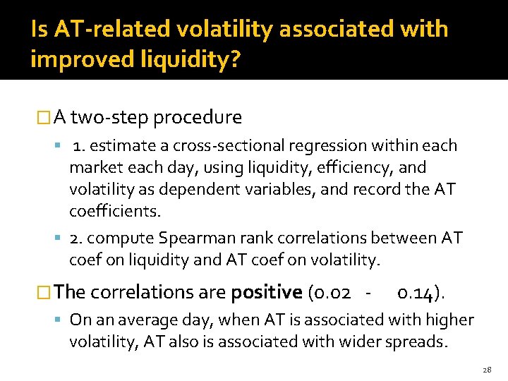 Is AT-related volatility associated with improved liquidity? �A two-step procedure 1. estimate a cross-sectional