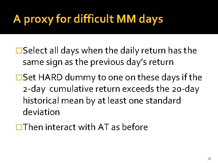 A proxy for difficult MM days �Select all days when the daily return has