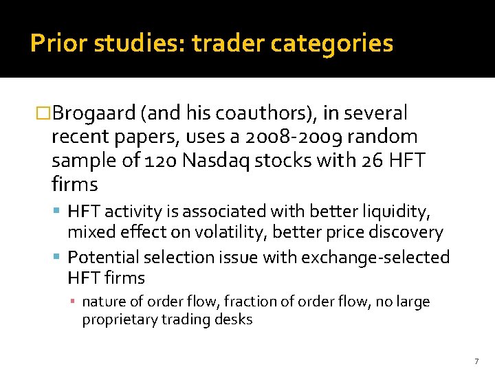 Prior studies: trader categories �Brogaard (and his coauthors), in several recent papers, uses a