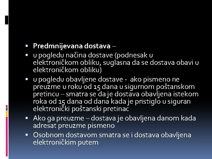  Predmnijevana dostava – u pogledu načina dostave (podnesak u elektroničkom obliku, suglasna da