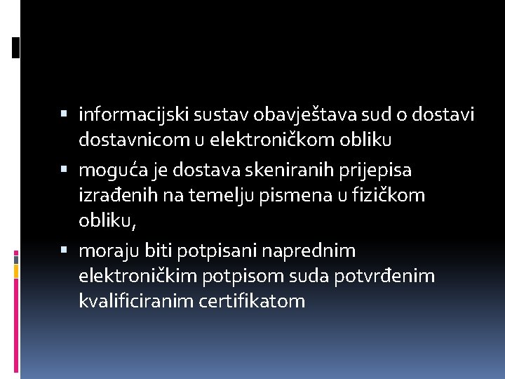  informacijski sustav obavještava sud o dostavi dostavnicom u elektroničkom obliku moguća je dostava