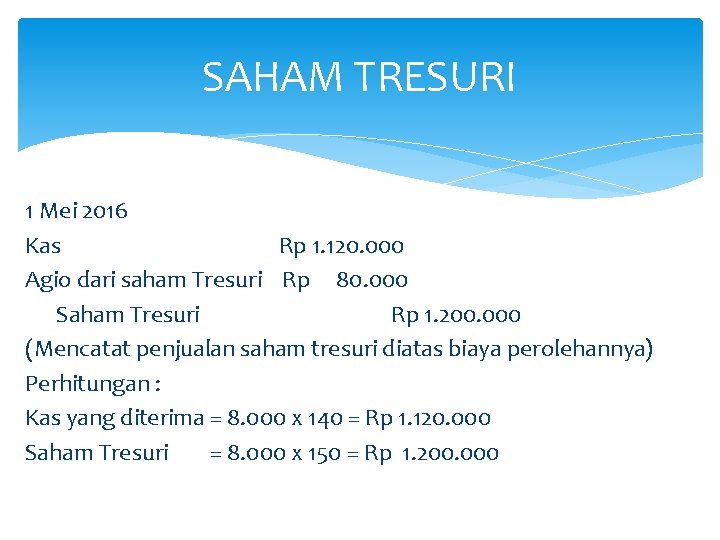 SAHAM TRESURI 1 Mei 2016 Kas Rp 1. 120. 000 Agio dari saham Tresuri