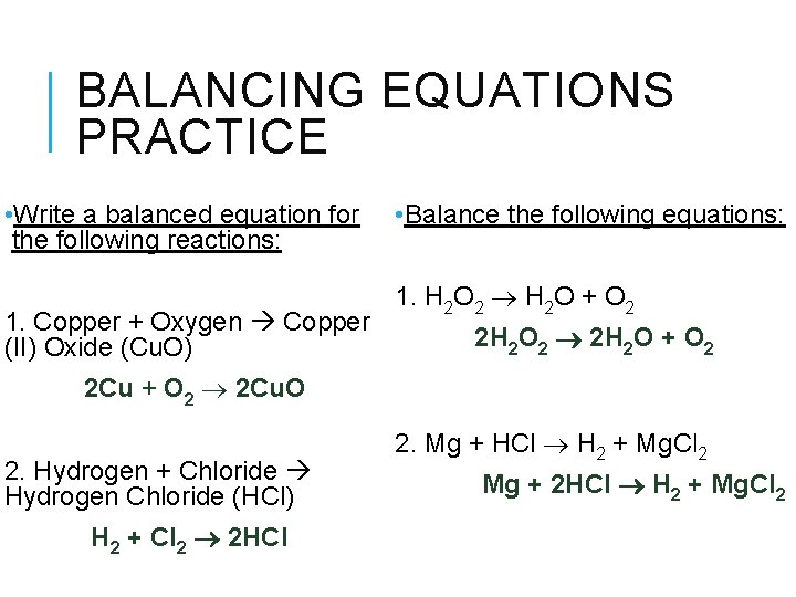 BALANCING EQUATIONS PRACTICE • Write a balanced equation for the following reactions: 1. Copper