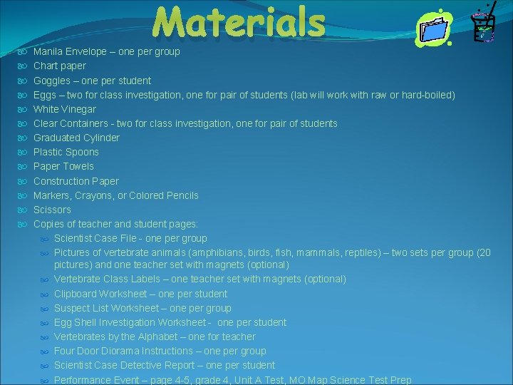  Materials Manila Envelope – one per group Chart paper Goggles – one per