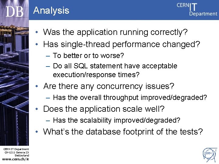 Analysis • Was the application running correctly? • Has single-thread performance changed? – To