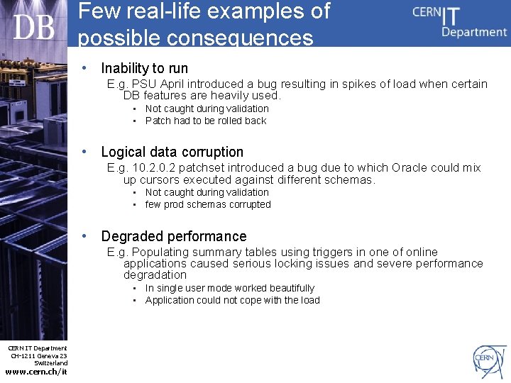 Few real-life examples of possible consequences • Inability to run E. g. PSU April