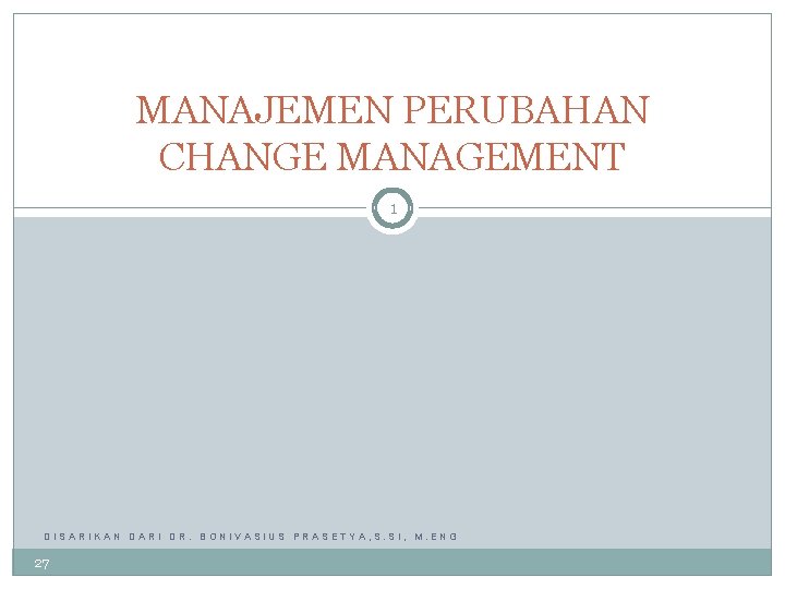 Manajemen Perubahan Change Management 1 Disarikan Dari Dr