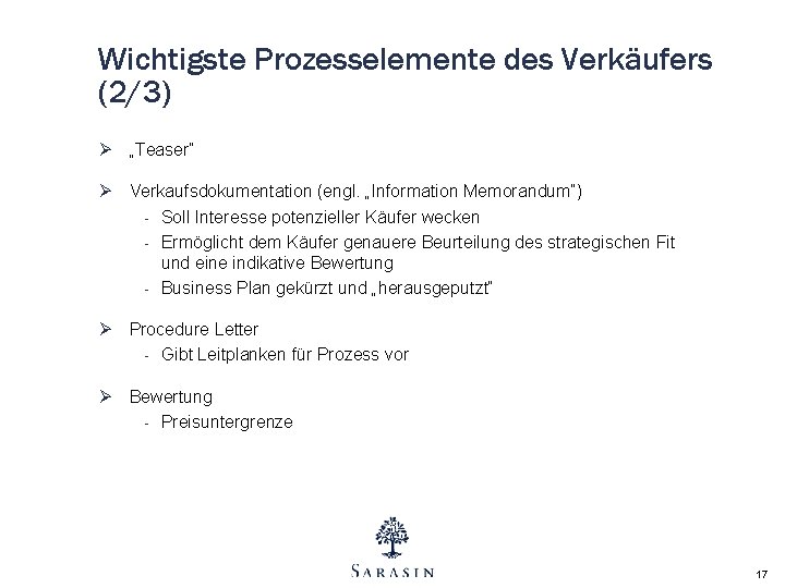 Wichtigste Prozesselemente des Verkäufers (2/3) Ø „Teaser“ Ø Verkaufsdokumentation (engl. „Information Memorandum“) - Soll