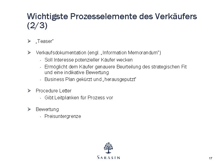 Wichtigste Prozesselemente des Verkäufers (2/3) Ø „Teaser“ Ø Verkaufsdokumentation (engl. „Information Memorandum“) - Soll Wichtigste Prozesselemente des Verkäufers (2/3) Ø „Teaser“ Ø Verkaufsdokumentation (engl. „Information Memorandum“) - Soll