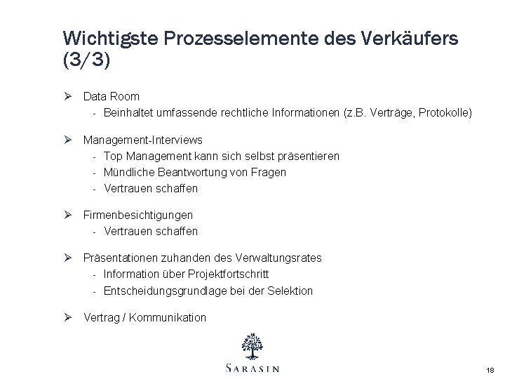 Wichtigste Prozesselemente des Verkäufers (3/3) Ø Data Room - Beinhaltet umfassende rechtliche Informationen (z.