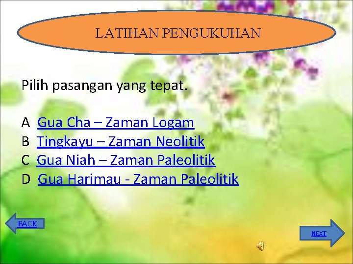 LATIHAN PENGUKUHAN Pilih pasangan yang tepat. A B C D Gua Cha – Zaman