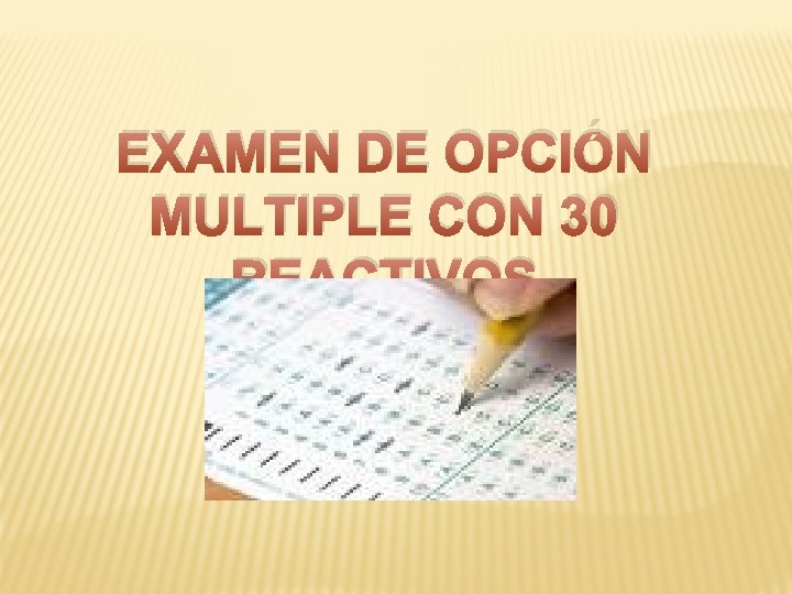 EXAMEN DE OPCIÓN MULTIPLE CON 30 REACTIVOS 