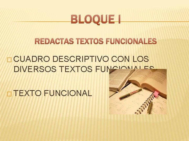 BLOQUE I REDACTAS TEXTOS FUNCIONALES � CUADRO DESCRIPTIVO CON LOS DIVERSOS TEXTOS FUNCIONALES �