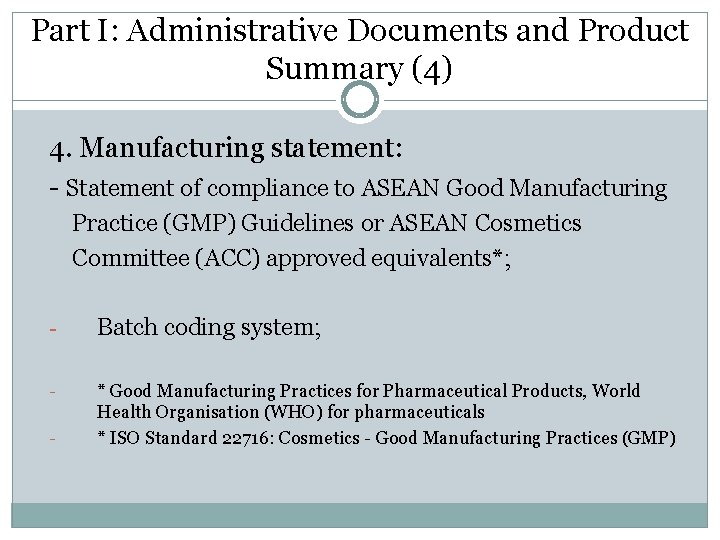 Part I: Administrative Documents and Product Summary (4) 4. Manufacturing statement: - Statement of