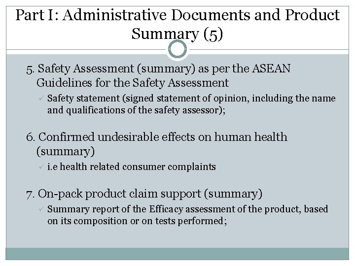 Part I: Administrative Documents and Product Summary (5) 5. Safety Assessment (summary) as per