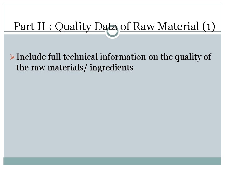 Part II : Quality Data of Raw Material (1) Ø Include full technical information