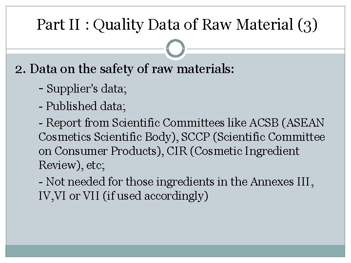 Part II : Quality Data of Raw Material (3) 2. Data on the safety