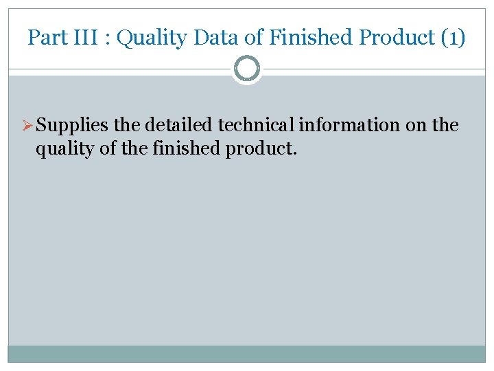 Part III : Quality Data of Finished Product (1) Ø Supplies the detailed technical