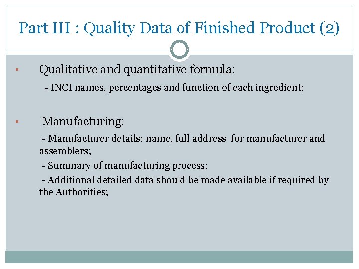 Part III : Quality Data of Finished Product (2) • Qualitative and quantitative formula: