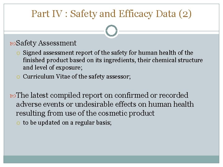 Part IV : Safety and Efficacy Data (2) Safety Assessment Signed assessment report of