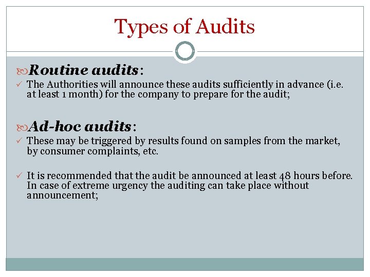 Types of Audits Routine audits: ü The Authorities will announce these audits sufficiently in