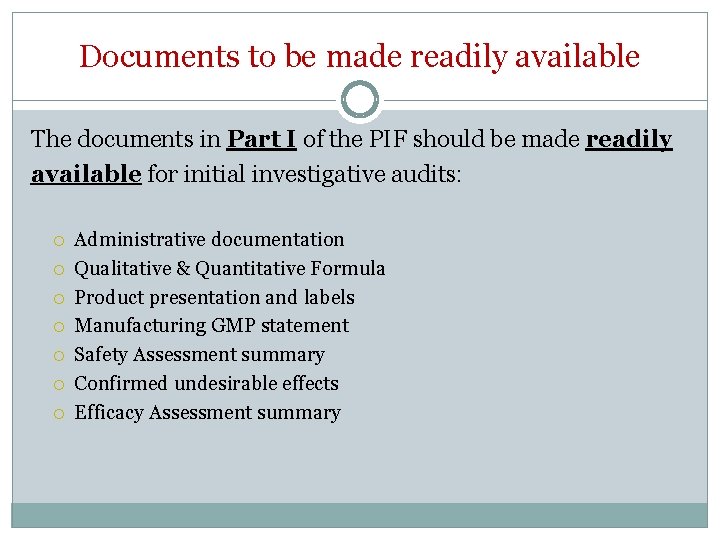 Documents to be made readily available The documents in Part I of the PIF