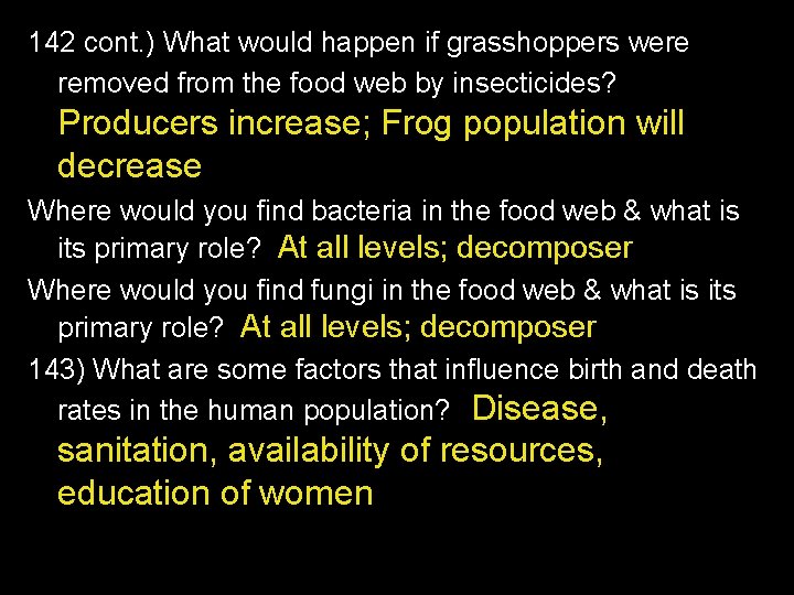 142 cont. ) What would happen if grasshoppers were removed from the food web