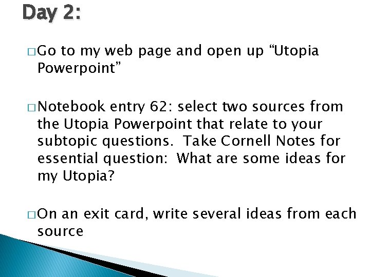 Day 2: � Go to my web page and open up “Utopia Powerpoint” �