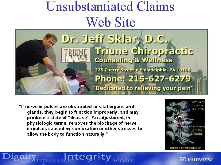 Unsubstantiated Claims Web Site “If nerve impulses are obstructed to vital organs and glands,