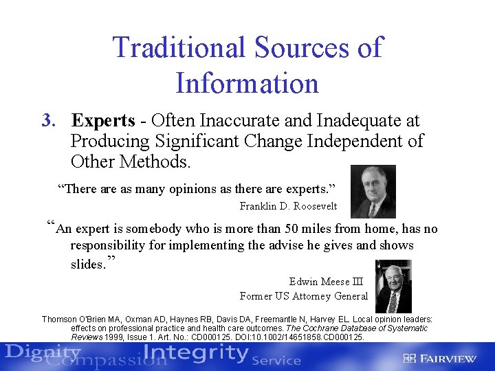 Traditional Sources of Information 3. Experts - Often Inaccurate and Inadequate at Producing Significant