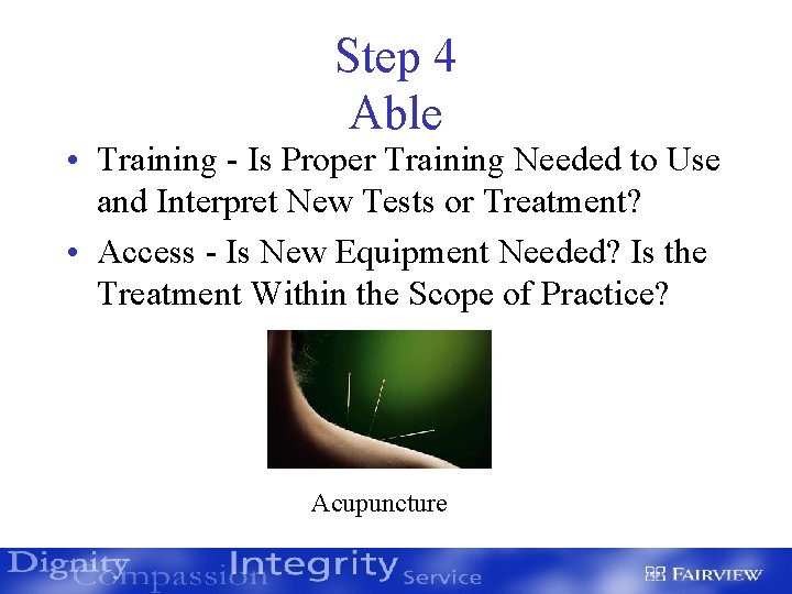 Step 4 Able • Training - Is Proper Training Needed to Use and Interpret