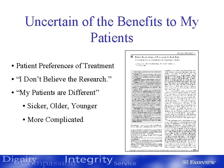 Uncertain of the Benefits to My Patients • Patient Preferences of Treatment • “I