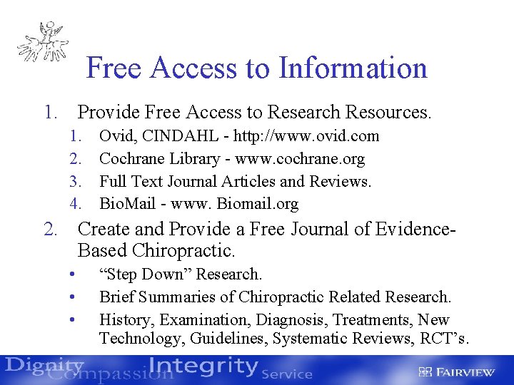 Free Access to Information 1. Provide Free Access to Research Resources. 1. 2. 3.