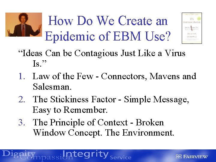 How Do We Create an Epidemic of EBM Use? “Ideas Can be Contagious Just