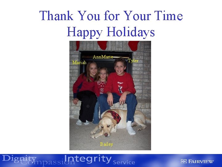 Thank You for Your Time Happy Holidays Ann. Marie Mariah Bailey Tyler 